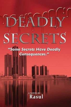 Deadly Secrets by Rodney Miller 9781546885740