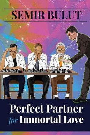 Perfect Partner for Immortal Love by Semir Bulut 9781546940906