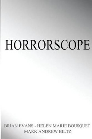 Horrorscope by Helen Marie Bousquet 9781511806701