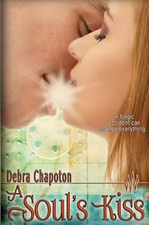 A Soul's Kiss by Debra Chapoton 9781512017946