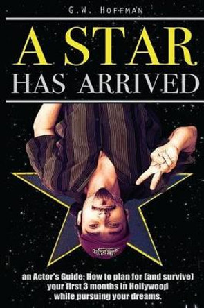 A Star Has Arrived by MR G W Hoffman 9781541028418