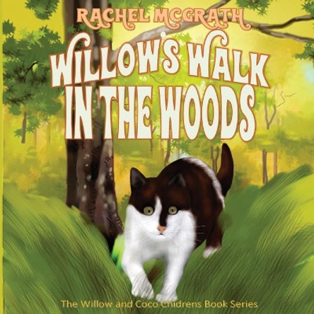 Willow's Walk in the Woods by Rachel McGrath 9781537448800