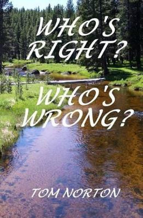 Who's right Who's wrong by Tom Norton 9781540671127