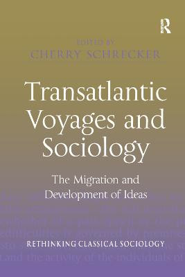 Transatlantic Voyages and Sociology: The Migration and Development of Ideas by Cherry Schrecker