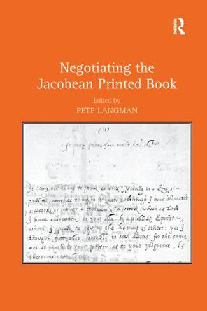 Negotiating the Jacobean Printed Book by Pete Langman