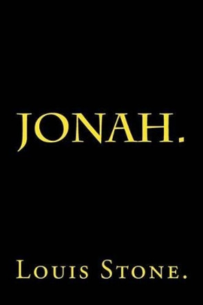 Jonah by Louis Stone. by Louis Stone 9781537473499