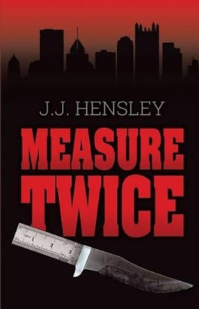 Measure Twice by J J Hensley 9781541249684