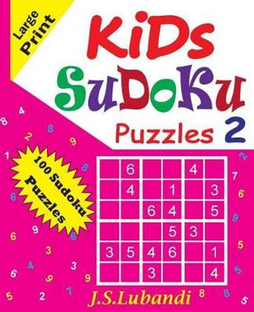 Kids Sudoku Puzzles by J S Lubandi 9781540871992