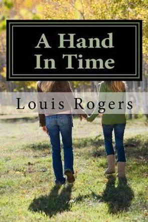 A Hand In Time by Louis Rogers 9781540881243