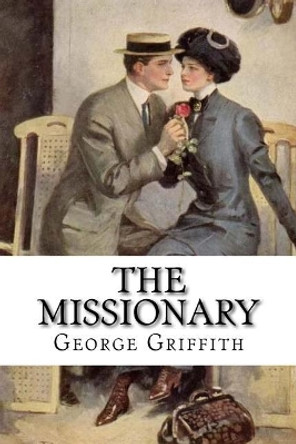 The Missionary by George Griffith 9781545455739