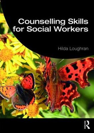 Counselling Skills for Social Workers by Hilda Loughran