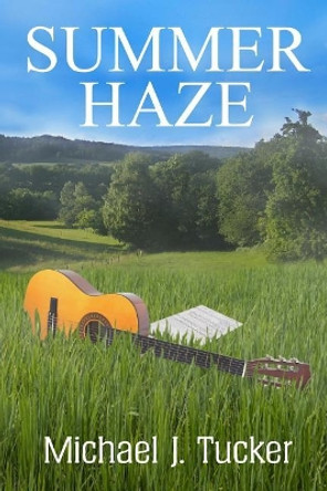Summer Haze by Michael J Tucker 9781542365031