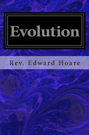 Evolution by Rev Edward Hoare 9781535197847