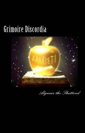 Grimoire Discordia: The Magic Book of Strife by Karactus J Blome 9781542514408