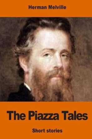 The Piazza Tales by Herman Melville 9781542539326