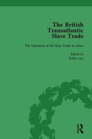 The British Transatlantic Slave Trade Vol 1 by Robin Law