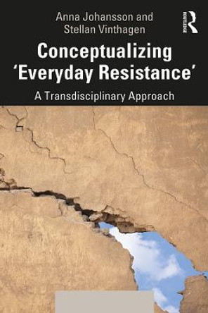 Conceptualizing 'Everyday Resistance': A Transdisciplinary Approach by Anna Johansson