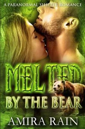 Melted By The Bear by Amira Rain 9781519292322