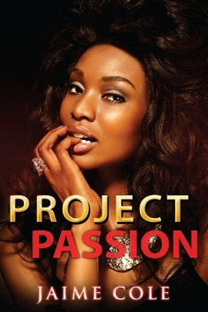 Project Passion by Jaime Cole 9781545135150