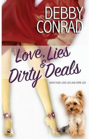 Love, Lies and Dirty Deals by Debby Conrad 9781542798488