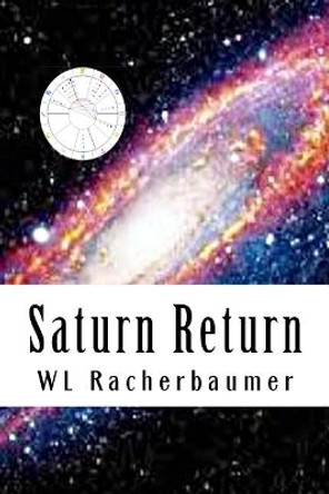 Saturn Return by Wl Racherbaumer 9781545424667