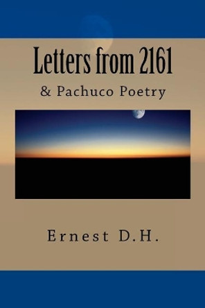 Letters from 2161 & Pachuco Poetry by Ernest D H 9781543274561