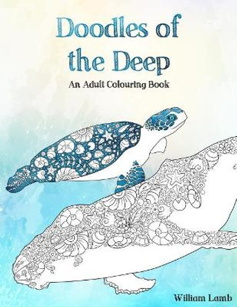 Doodles of the Deep: An Adult Colouring Book by William Lamb 9781545456811