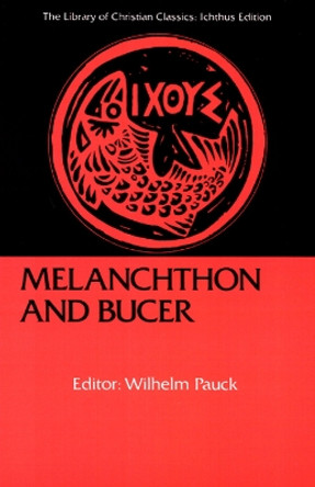Melanchthon and Bucer by Wilhelm Pauck 9780664241643