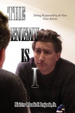 The Enemy Is I by Minister Orlandis F Sr Benjamin 9781436394260