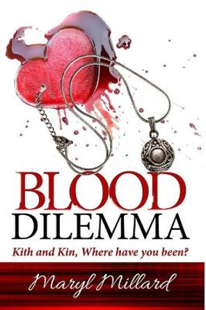 Blood Dilemma by Maryl Millard 9781542964340