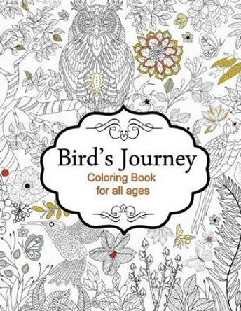 Bird's Journey - Coloring Book for all ages by Oancea Camelia 9781517788476