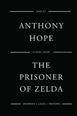 The Prisoner Of Zenda by Anthony Hope 9781543098907