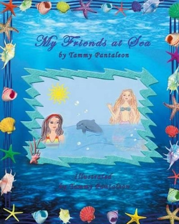 My Friends at Sea by Tamara Pantaleon 9781453816356