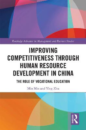 Improving Competitiveness through Human Resource Development in China: The Role of Vocational Education by Min Min