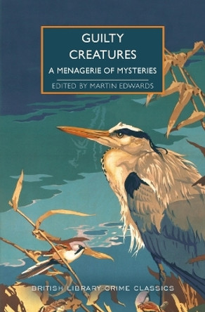 Guilty Creatures: A Menagerie of Mysteries by Martin Edwards 9781464215841