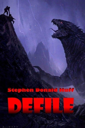 Defile: Violence Redeeming: Collected Short Stories 2009 - 2011 by Stephen Donald Huff 9781544125404