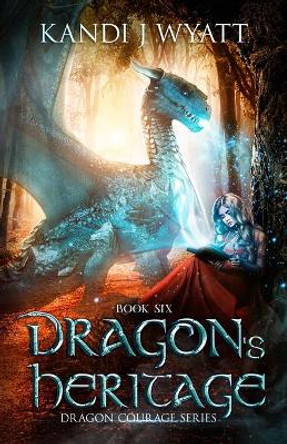 Dragon's Heritage by Kandi J Wyatt 9781544154633