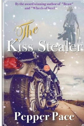 The Kiss Stealer by Pepper Pace 9781544168067