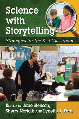 Science through Storytelling: Strategies for the K-5 Classroom by Jane Stenson 9780786498185