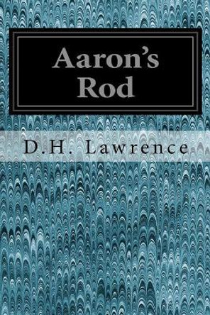 Aaron's Rod by David Herbert Lawrence 9781544200002