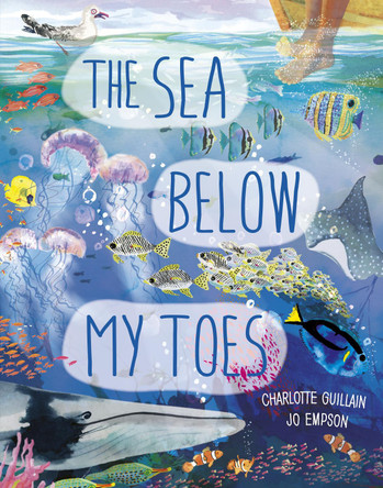 The Sea Below My Toes by Charlotte Guillain