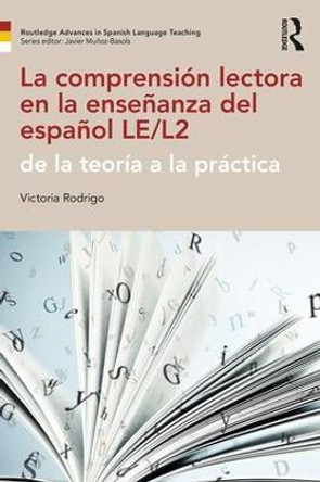 La comprension lectora en la ensenanza del espanol LE/L2: de la teoria a la practica by Victoria Rodrigo