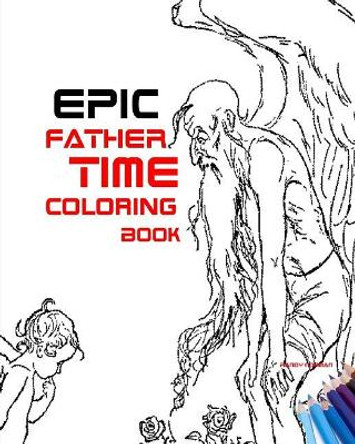 Epic Father Time Coloring Book by Randy Norman 9781544873114