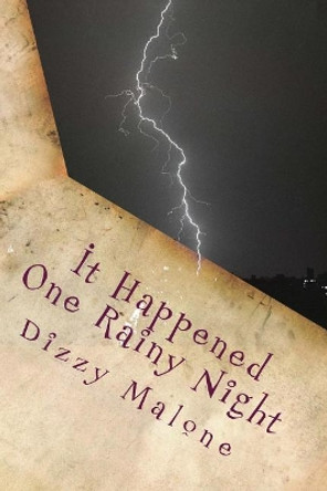 It Happened One Rainy Night by Dizzy Malone 9781545291528