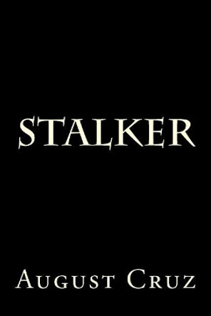 Stalker by August Cruz 9781544745985