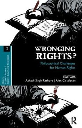 Wronging Rights?: Philosophical Challenges for Human Rights by Aakash Singh Rathore