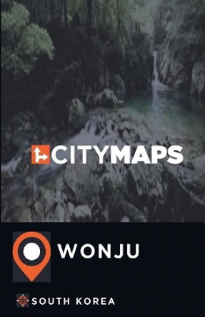 City Maps Wonju South Korea by James McFee 9781545248430