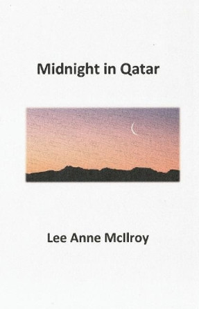 Midnight in Qatar by Lee Anne McIlroy 9781544918310