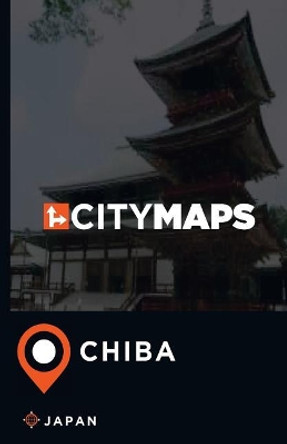 City Maps Chiba Japan by James McFee 9781544962825