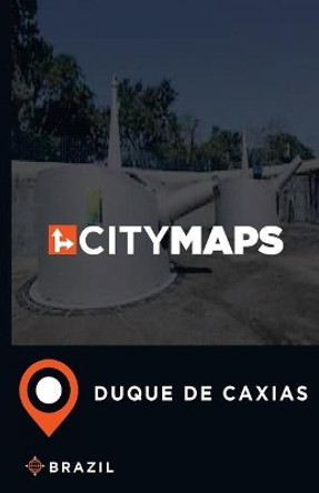 City Maps Duque de Caxias Brazil by James McFee 9781544975825